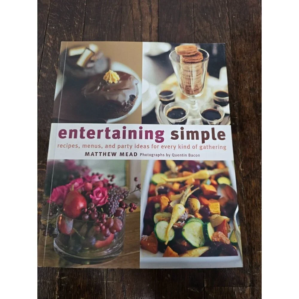 Entertaining Simple by Matthew Mead Cookbook Menus Party Ideas
